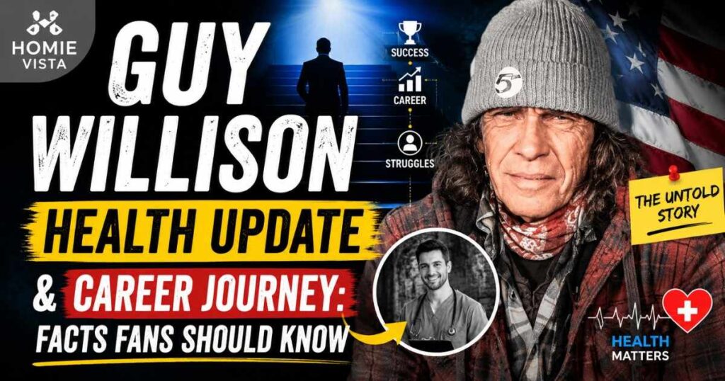 Guy Willison Health Update and Career Journey: Facts Fans Should Know